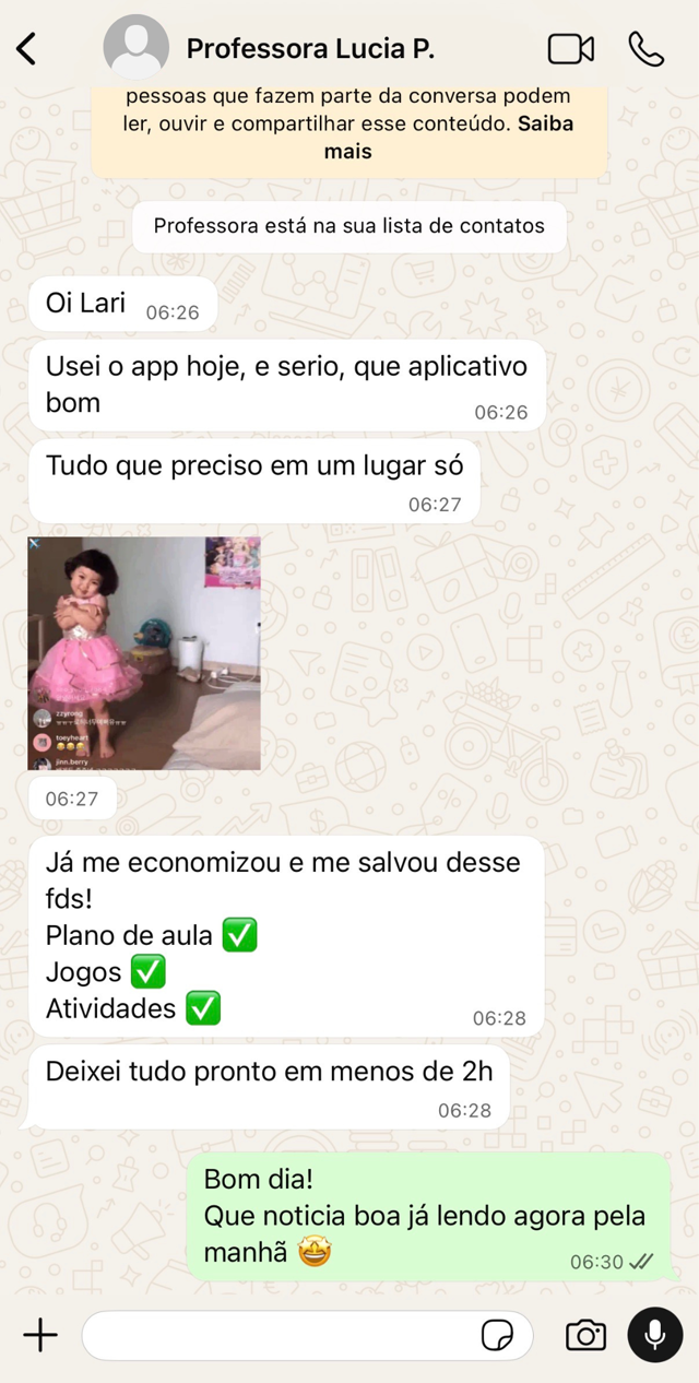 Print de WhatsApp da Professora Lucia: usei o app hoje, que aplicativo bom, tudo que preciso em um lugar só, deixei tudo pronto em menos de 2h